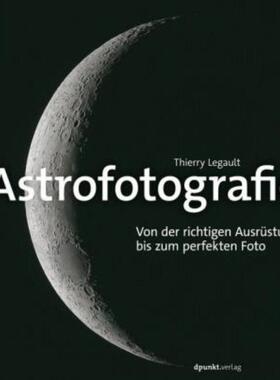 预订【德语】 Astrofotografie:Von der richtigen Ausrüstung bis zum perfekten Foto