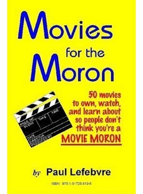 预订Movies for the Moron - 50 Movies to Own, Watch, and Learn about So People Don't Think You're a Movie