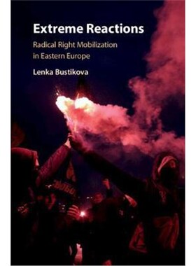 按需印刷不退不换Extreme Reactions:Radical Right Mobilization in Eastern Europe[9781108482653]