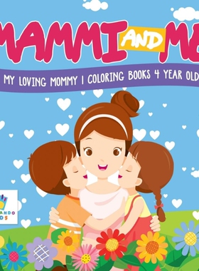 按需印刷不退不换Mammi and Me | My Loving Mommy | Coloring Books 4 Year Old[9781645210696]
