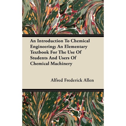 预订An Introduction To Chemical Engineering; An Elementary Textbook For The Use Of Students And Users Of