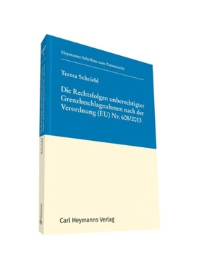 预订【德语】Die Rechtsfolgen unberechtigter Grenzbeschlagnahmen nach der Verordnung (EU) Nr. 608/2013 (HSP 7):