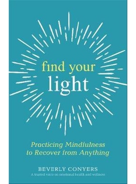 预订Find Your Light:Practicing Mindfulness to Recover from Anything