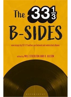 预订The 33 1/3 B-sides:New Essays by 33 1/3 Authors on Beloved and Underrated Albums