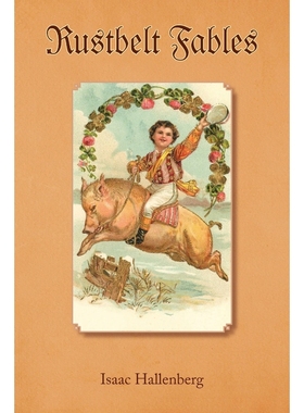 按需印刷Rustbelt Fables[9781436346344]