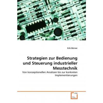 预订不退不换德语 Strategien zur Bedienung und Steuerung industrieller Messtechnik:Von konzeptionelle