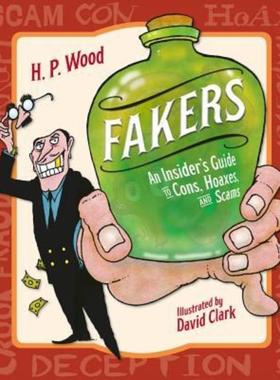 预订Fakers:An Insider's Guide to Cons, Hoaxes, and Scams