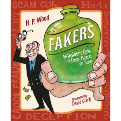 预订Fakers:An Insider's Guide to Cons, Hoaxes, and Scams