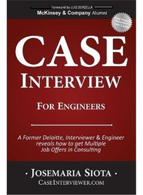 预订Case Interview for Engineers:A Former Deloitte, Interviewer & Engineer reveals how to get Multiple Job Offers in Con