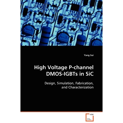 按需印刷High Voltage P-channel DMOS-IGBTs in SiC[9783639107562]