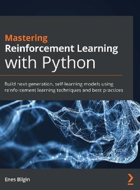 按需印刷Mastering Reinforcement Learning with Python[9781838644147]