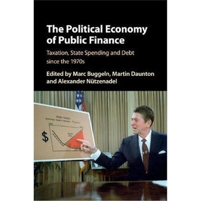 按需印刷The Political Economy of Public Finance:Taxation, State Spending and Debt since the 1970s[9781316505595]