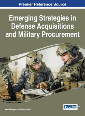 按需印刷不退不换Emerging Strategies in Defense Acquisitions and Military Procurement[9781522505990]