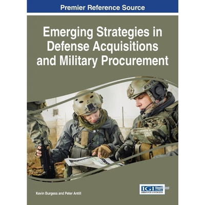 按需印刷Emerging Strategies in Defense Acquisitions and Military Procurement[9781522505990]
