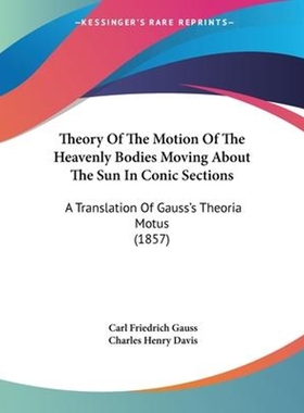 按需印刷Theory Of The Motion Of The Heavenly Bodies Moving About The Sun In Conic Sections[9780548842843]