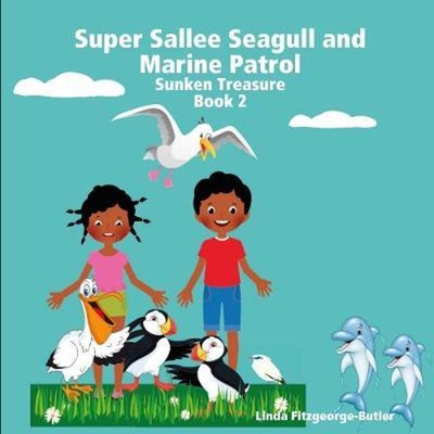 按需印刷Super Sallee Seagull and Marine Patrol: Sunken Treasure[9780244265953]