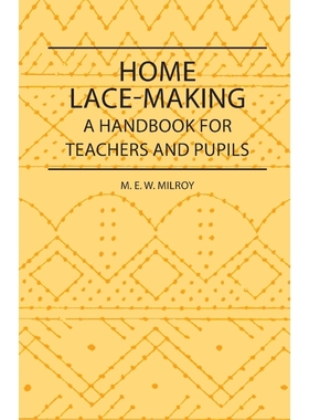 按需印刷Home Lace-Making - A Handbook for Teachers and Pupils[9781408694602]