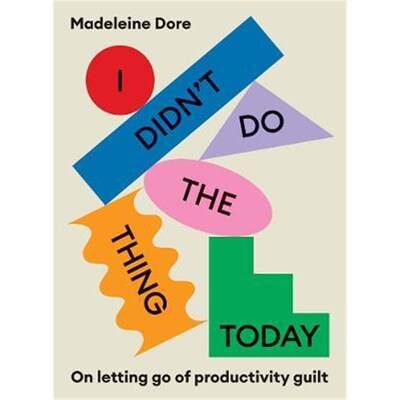预订I Didn't Do The Thing Today:On letting go of productivity guilt