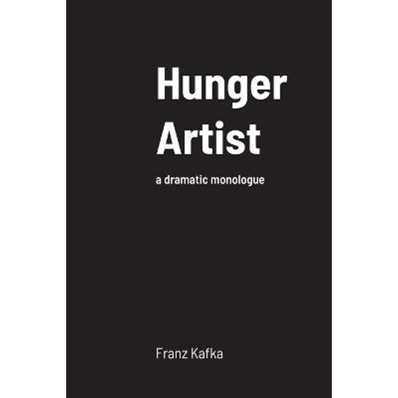 按需印刷不退不换Hunger Artist:a dramatic monologue[9781008917774]