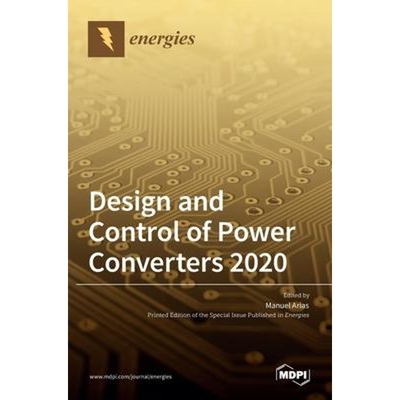 按需印刷不退不换Design and Control of Power Converters 2020[9783036507026]