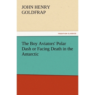 Death Boy 按需印刷The 9783842465381 Polar Antarctic Aviators Dash the Facing