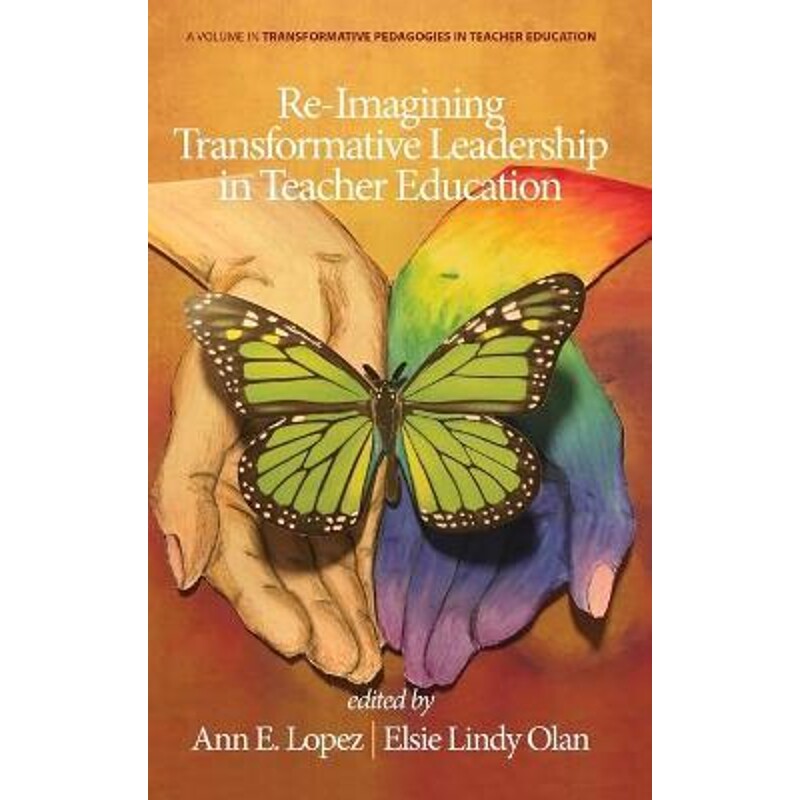按需印刷不退不换Re-Imagining Transformative Leadership in Teacher Education[9781648024542]