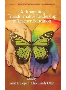 按需印刷不退不换Re-Imagining Transformative Leadership in Teacher Education[9781648024542]