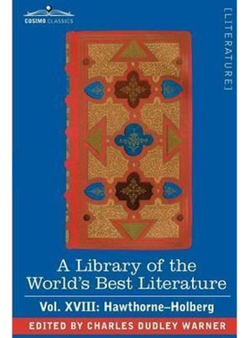 预订A Library of the World's Best Literature - Ancient and Modern - Vol. XVIII (Forty-Five Volumes); Hawthorne-Holberg