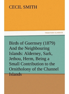 按需印刷Birds of Guernsey (1879) and the Neighbouring Islands[9783842475908]