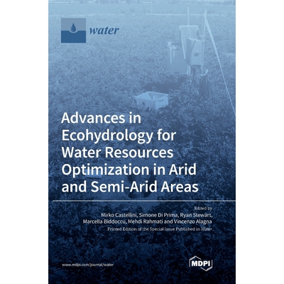 按需印刷不退不换Advances in Ecohydrology for Water Resources Optimization in Arid and Semi-arid Areas[9783036547473]