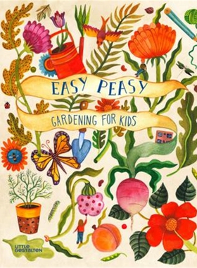 Easy Peasy:Gardening for Kids