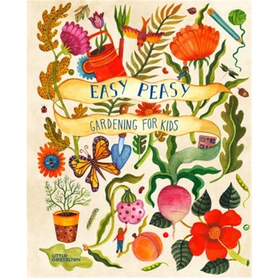 Easy Peasy:Gardening for Kids
