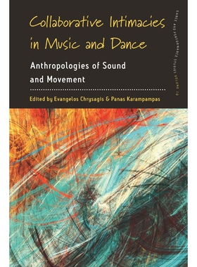 按需印刷不退不换Collaborative Intimacies in Music and Dance[9781789208382]