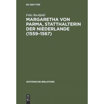 按需印刷不退不换DEG Margaretha von Parma, Statthalterin der Niederlande (1559?C1567)[9783486728200]