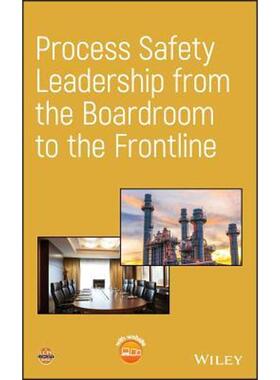 按需印刷不退不换Process Safety Leadership from the Boardroom to the Frontline[9781119519317]