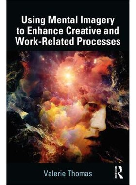 按需印刷Using Mental Imagery to Enhance Creative and Work-Related Processes[9781138731318]