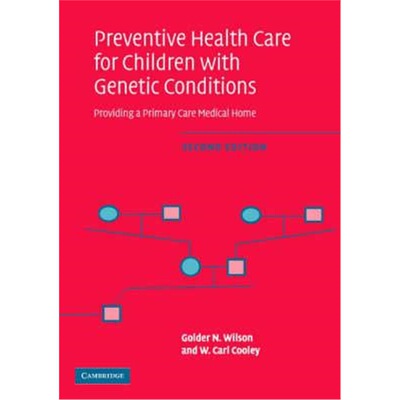 按需印刷不退不换Preventive Health Care for Children with Genetic Conditions:Providing a Primary Care Medical Home[978052