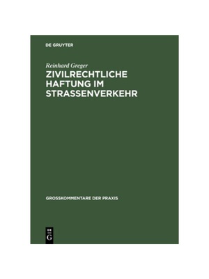 预订【德语】Zivilrechtliche Haftung im Stra?enverkehr:Gro?kommentar zu §§ 7 bis 20 Stra?enverkehrsgesetz und zum Haftp