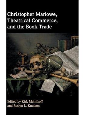 按需印刷不退不换Christopher Marlowe, Theatrical Commerce, and the Book Trade[9781107126206]