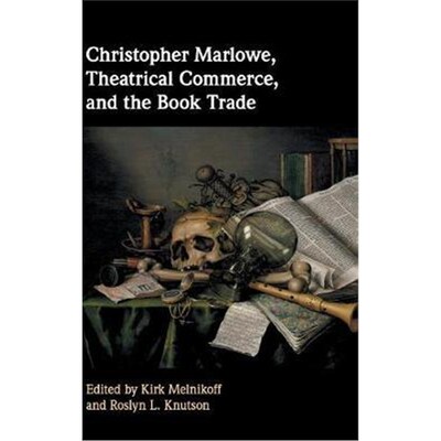 按需印刷Christopher Marlowe, Theatrical Commerce, and the Book Trade[9781107126206]