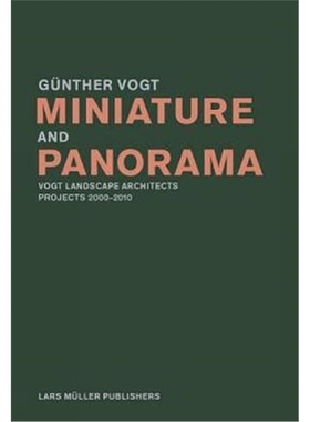 预订Miniature and Panorama: Vogt Landscape Architects, Projects 200-2010
