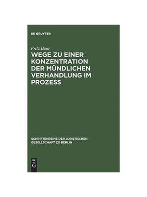 预订【德语】Wege zu einer Konzentration der mündlichen Verhandlung im Proze?:Vortrag gehalten vor der Berliner Juristis