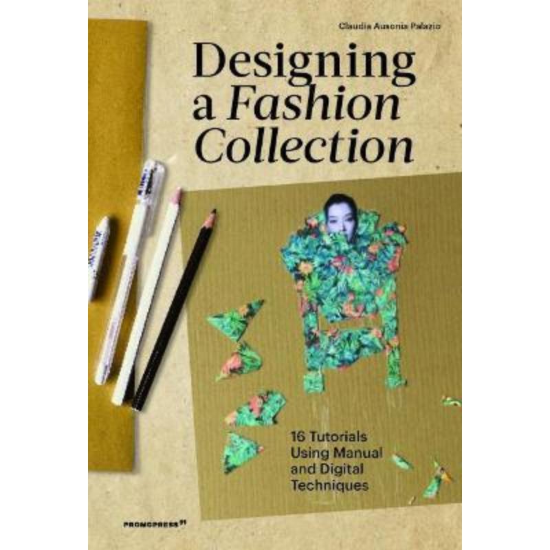 预订Designing a Fashion Collection: 16 Tutorials Using Manual and Digital Techniques