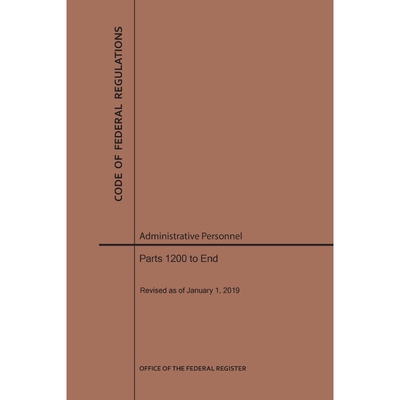 按需印刷不退不换Code of Federal Regulations Title 5, Administrative Personnel, Parts 1200-End, 2019[9781640244948]