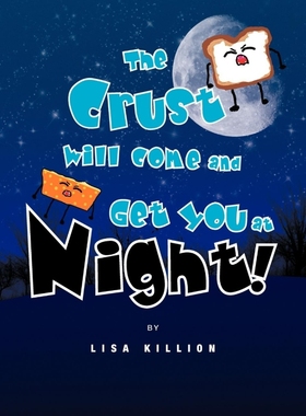 按需印刷The Crust Will Come and Get You at Night![9781441525840]