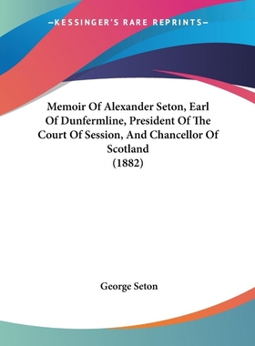 按需印刷 Memoir Of Alexander Seton, Earl Of Dunfermline, Pre