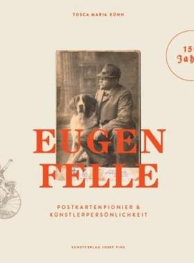 预订【德语】 Eugen Felle - Postkartenpionier & Künstlerpersönlichkeit: