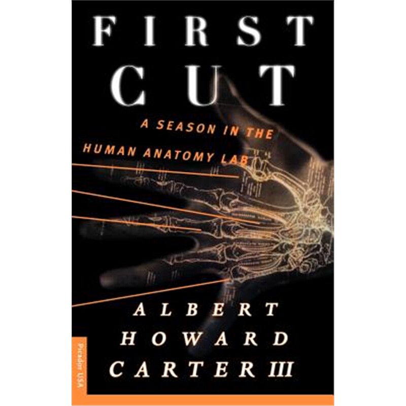 【按需印刷】first cut: a season in the human anatomy lab