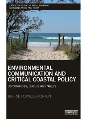 按需印刷不退不换Environmental Communication and Critical Coastal Policy:Communities, Culture and Nature[9781138797543]