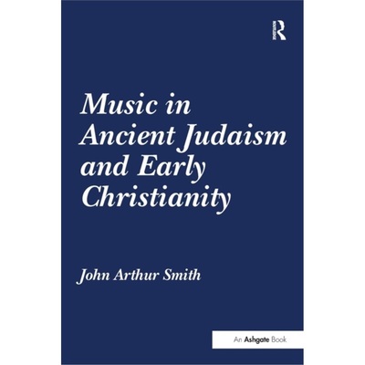 预订Music in Ancient Judaism and Early Christianity[9781138273931]
